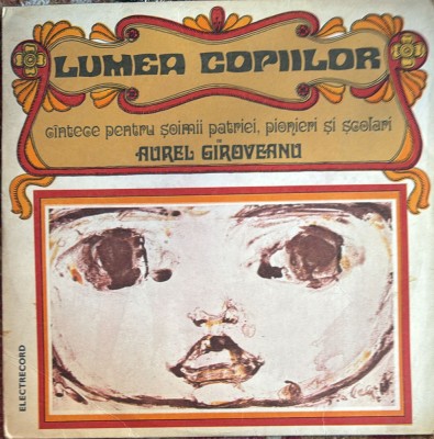 ,,LUMEA COPIILOR&amp;quot;VINIL EXE-01592/CANTECE pt.SOIMII PATRIEI,PIONIERI si SCOLARI ! foto