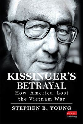 Kissinger&amp;#039;s Betrayal: How America Lost the Vietnam War foto