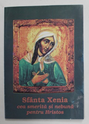 SFANTA XENIA , CEA SMERITA SI NEBUNA PENTRU HRISTOS , 2001 foto