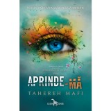 Aprinde-Ma (Atingerea Lui Juliette, Vol. 3), Tahereh Mafi - Editura Leda Edge