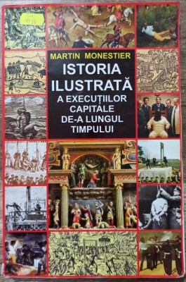 Istoria ilustrata a executiilor capitale de-a lungul timpului - Martin Monestier foto