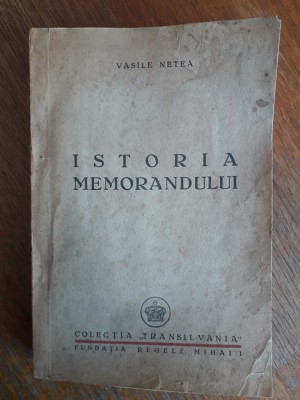 Istoria Memorandului - Vasile Netea 1947 / R4P2S foto