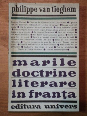 MARILE DOCTRINE LITERARE IN FRANTA-PHILIPPE VAN TIEGHEM BUCURESTI 1972 foto
