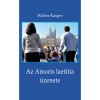 Az Amoris laetitia &uuml;zenete - Megfontol&aacute;sok Ferenc p&aacute;pa dokumentum&aacute;r&oacute;l - Walter Kasper