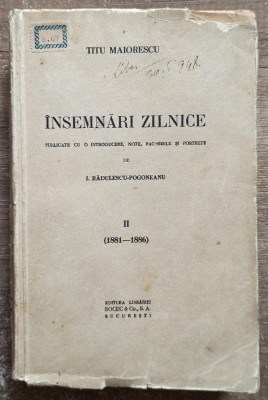 Insemnari zilnice - Titu Maiorescu// vol. 2, 1881-1886 foto