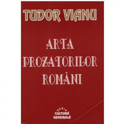 Tudor Vianu - Arta prozatorilor romani - 123317 foto