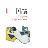 Tropicul Capricornului (editie de buzunar) - Henry Miller, Antoaneta Ralian