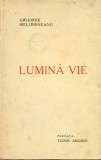 LUMINA VIE - GRIGORE MELIDONEANU, S.A.R &quot;Cartea Romaneasca&quot; Bucuresti 1943