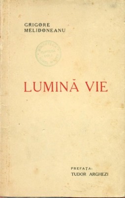 LUMINA VIE - GRIGORE MELIDONEANU, S.A.R &amp;quot;Cartea Romaneasca&amp;quot; Bucuresti 1943 foto