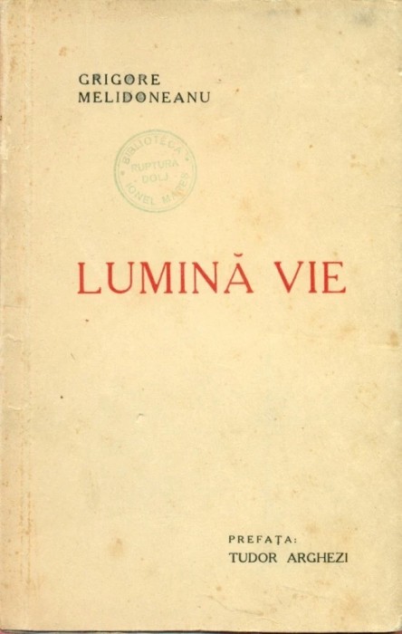 LUMINA VIE - GRIGORE MELIDONEANU, S.A.R &quot;Cartea Romaneasca&quot; Bucuresti 1943