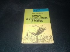 LEON SARATEANU - OAMENI DE LA CERCUL POLAR LA TROPICE