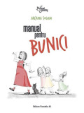 Manual pentru bunici - Paperback brosat - Arcadia Solum - Paralela 45