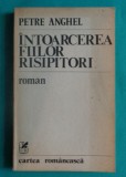 Petre Anghel &ndash; Intoarcerea fiilor risipitori ( prima editie )