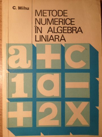 METODE NUMERICE IN ALGEBRA LINIARA-C. MIHU