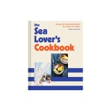 The Sea Lover's Cookbook: Recipes for Memorable Meals on or Near the Water
