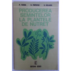 PRODUCEREA SEMINTELOR LA PLANTELE DE NUTRET de P. VARGA ...E. KELLNER , 1976