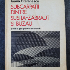 Ioana Stefanescu - Subcarpatii dintre Susita-Zabraut si Buzau