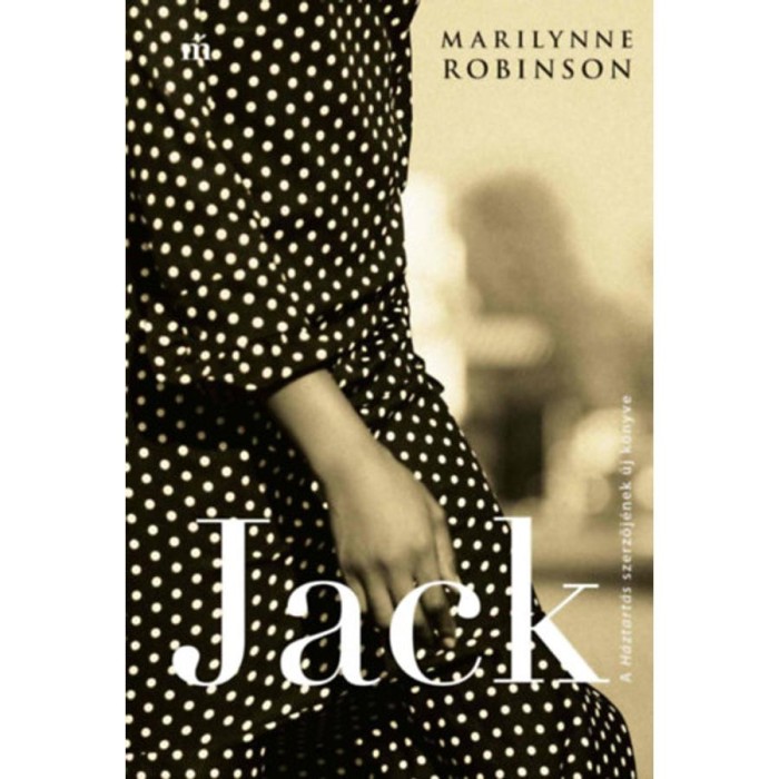 Jack - Marilynne Robinson