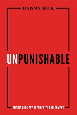 Unpunishable: Ending Our Love Affair with Punishment and Building a Culture of Repentance, Restoration, and Reconciliation foto
