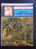 OCROTITI PASAREA PARADIS - Lucian Cursaru