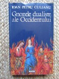 Ioan Petru Culianu - Gnozele dualiste ale Occidentului, Nemira 1995, Filosofie, 383 pagini