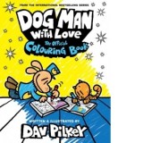 Dog Man With Love: The Official Colouring Book - Dav Pilkey