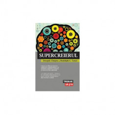 Supercreierul. Cum să-ţi eliberezi puterea explozivă a minţii pentru a-ţi maximiza sănătatea, fericirea şi starea de bine spirituală - Paperback brosa