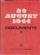23 August 1944 - Documente. 1944, Volumul al II-lea foto