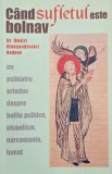 Carte Anticariat Cand sufletul este bolnav Dmitri Aleksandrovici Avdeev Stare buna