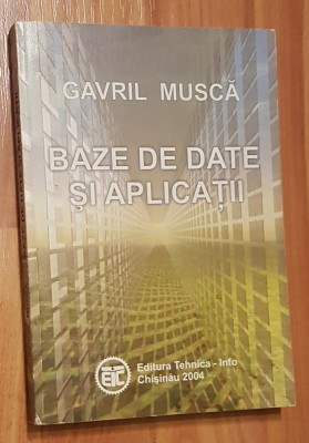 Baze de date si aplicatii de Gavril Musca foto