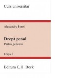 Drept penal. Partea generala. Editia 6 - Alexandru Boroi