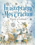 In asteptarea lui Mos Craciun. Poezii si colinde - Editura Litera