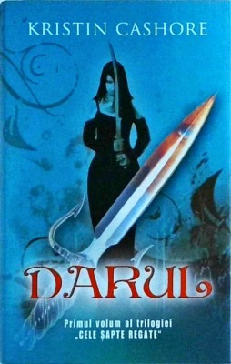 Kristin Cashore - Darul. Primul volum al trilogiei Cele sapte regate foto