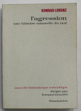 L &#039;AGRESSION , UNE HISTOIRE NATURELLE DU MAL par KONRAD LORENZ , 1969