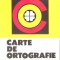 CARTE DE ORTOGRAFIE CLASELE I-IV-DAN AGRIGOROAE-267981