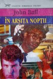 In Arsita Noptii - John Ball, 1992, Mondial, Roman Politist, 156 Pagini, Carte Politista