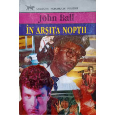 IN ARSITA NOPTII-JOHN BALL