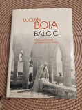Balcic, Micul Paradis al Romaniei Mari - Lucian Boia, Humanitas 2014. Carte de Istorie