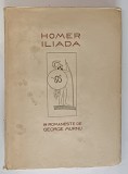 ILIADA de HOMER , in romaneste de GEORGE MURNU *EDITIE INTERBELICA