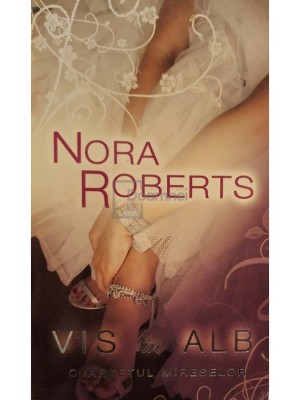 Nora Roberts - Vis in alb (Editia: 2011) foto