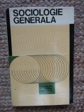 SOCIOLOGIE GENERALA. PROBLEME, RAMURI, ORIENTARI-MIRON CONSTANTINESCU
