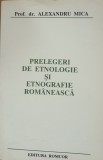 PRELEGERI DE ETNOLOGIE ȘI ETNOGRAFIE ROMANEASCA - ALEXANDRU MICA