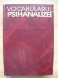 JEAN LAPLANCHE / J.-B. PONTALIS - VOCABULARUL PSIHANALIZEI - 1994