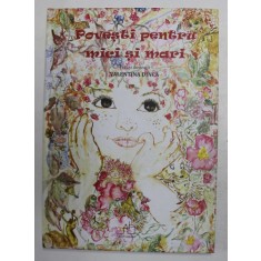 POVESTI PENTRU CEI MICI SI MARI , text si ilustratii de VALENTINA DINCA , 2012