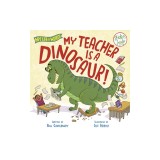 My Teacher Is a Dinosaur!