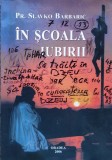 In Scoala Iubirii - Slavko Barbaric, Editura Imprimeria de Vest Oradea, Filosofie, Romana, 2006