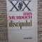 Discipolul - Iris Murdoch