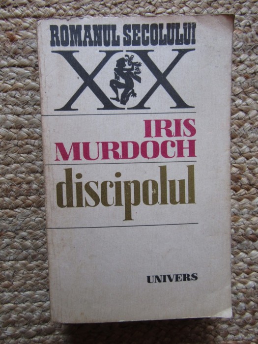 Discipolul - Iris Murdoch