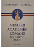 Liviu Marghitan - Membrii Academiei Romane din judetul Bacau (Editia: 2008)