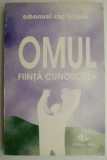 Omul. Fiinta cunoscuta &ndash; Emanuel Copacianu